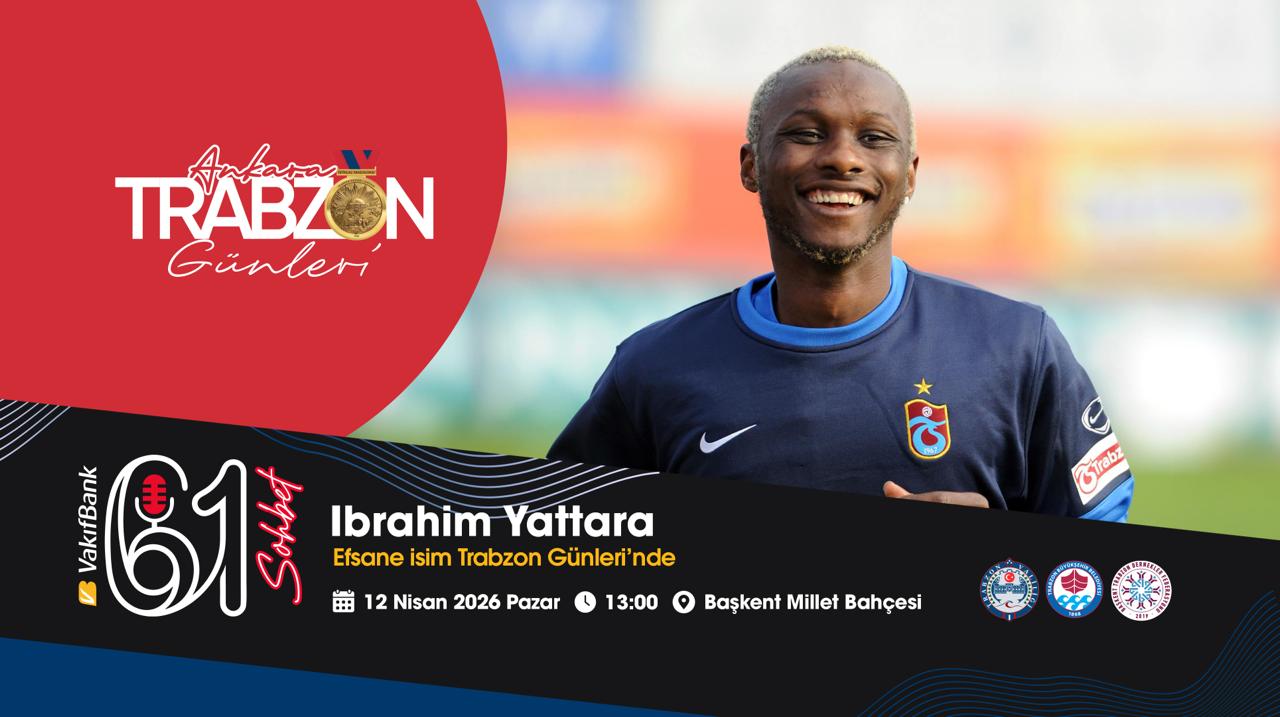 Ankara’da Yattaragünü;Efsane isim Trabzon Günleri’nde